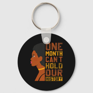 Month Can't Hold Our History Black History America Key Ring