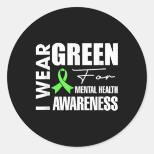 Month I Wear Green Mental Health Awareness  Classic Round Sticker