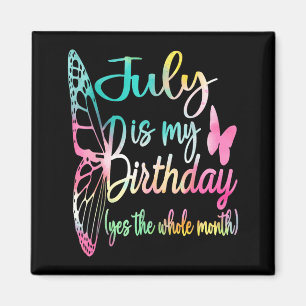 Month July Birthday for Women July is Birthday for Magnet