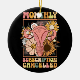 Monthly Subscription Cancelled Uterus Support Hyst Ceramic Tree Decoration