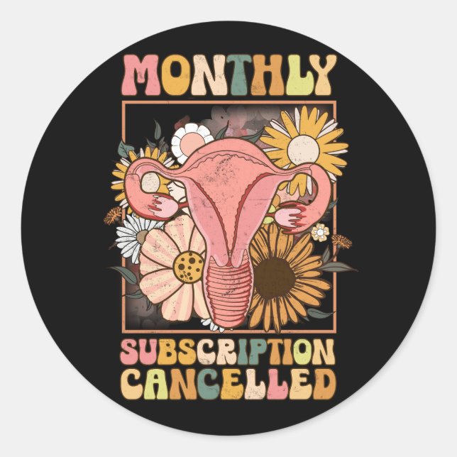 Monthly Subscription Cancelled Uterus Support Hyst Classic Round Sticker (Front)