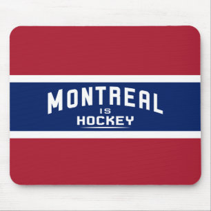 Montreal is Hockey, Red, white, and Blue Mouse Pad