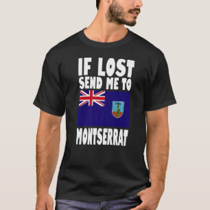 Montserrat Flag Design  If lost send me to Montser T-Shirt