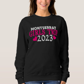 Montserrat Girls Trip  2023 Women's Bachelorette P Sweatshirt