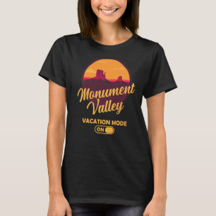 Monument Valley Vacation Mode On Travel Quote T-Shirt