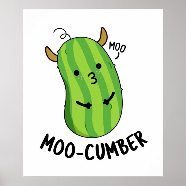 Moo-cumber Funny Veggie Cucumber Pun  Poster (Front)