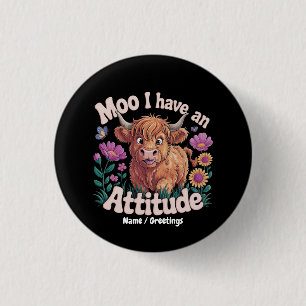 Moo I Have An Attitude Funny Highland Cow 3 Cm Round Badge