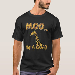 Moo I m A Goats  Giraffe Goats  Girls Farm Animal T-Shirt