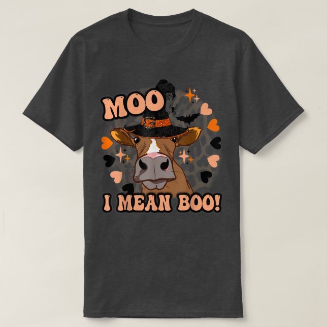 Moo I mean boo cute Halloween cow western fall hei T-Shirt (Design Front)