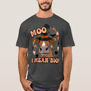 Moo I mean boo cute Halloween cow western fall hei T-Shirt