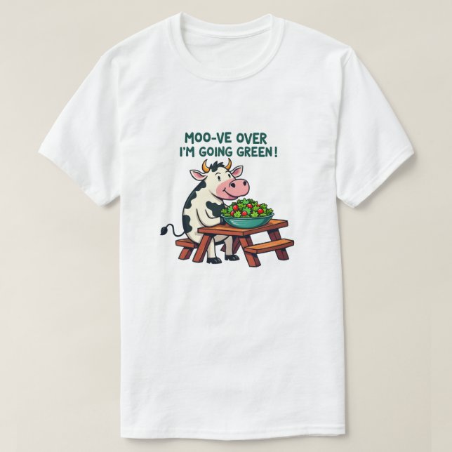 Moo-ve Over, I’m Going Green! T-Shirt (Design Front)
