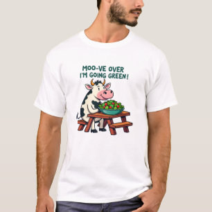 Moo-ve Over, I’m Going Green! T-Shirt