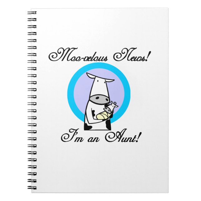 Moo-velous News I'm an Aunt T-shirts and Gifts Spiral Notebook (Front)