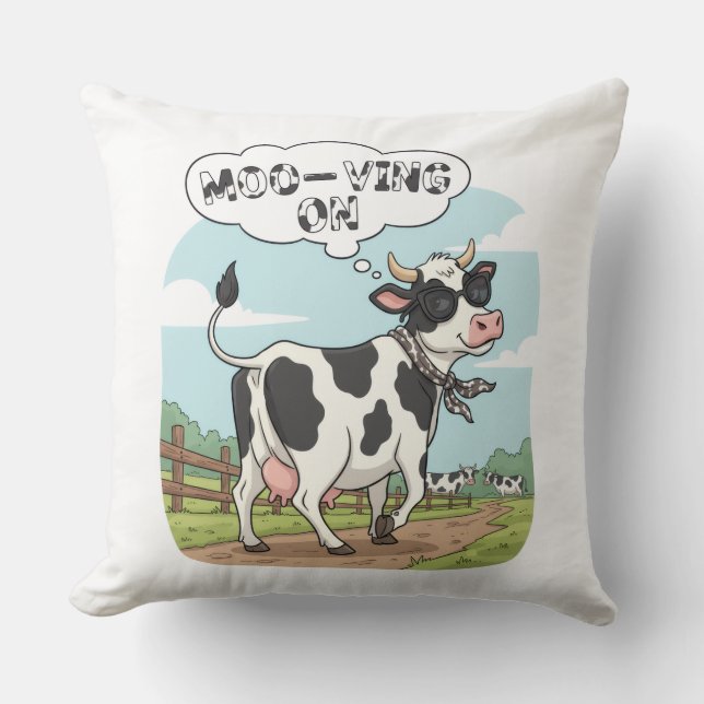"Moo-ving On" Cow - Funny & Stylish Farm Humor! Cushion (Front)