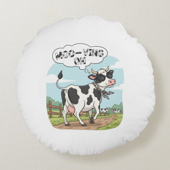 "Moo-ving On" Cow - Funny & Stylish Farm Humor! Round Cushion (Back)