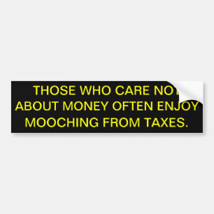Mooching from taxes bumpoer sticker