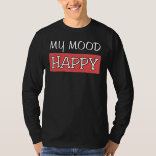 Mood Happy Positive Feelings Emotional Happiness P T-Shirt