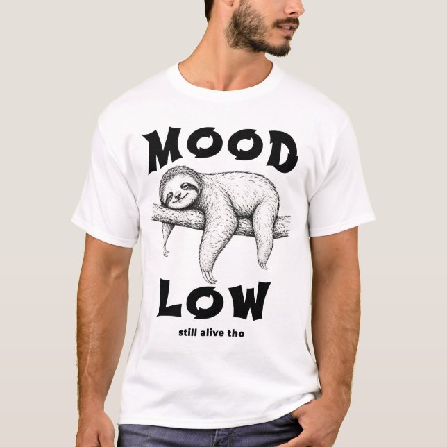 Mood Low Sloth – Lazy Vibes Funny Relatable T-Shirt (Front)