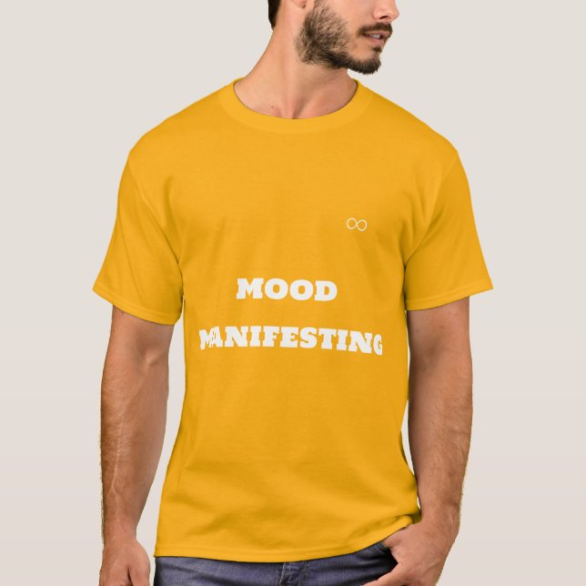 mood manifesting  T-Shirt (Front)