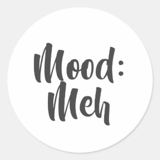Mood: Meh Minimalist Funny Classic Round Sticker