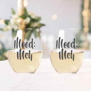 Mood: Meh Minimalist Funny Stemless Wine Glass