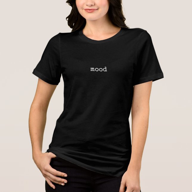 mood Tri-Blend shirt (Front)