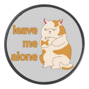 Moody fat cat leave me alone hockey puck
