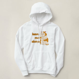 Moody fat cat leave me alone hoodie