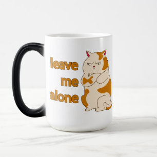 Moody fat cat leave me alone magic mug