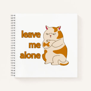 Moody fat cat leave me alone notebook