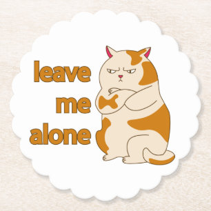 Moody fat cat leave me alone paper coaster