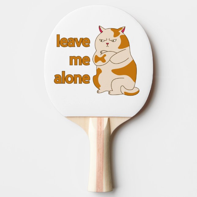 Moody fat cat leave me alone ping pong paddle (Front)