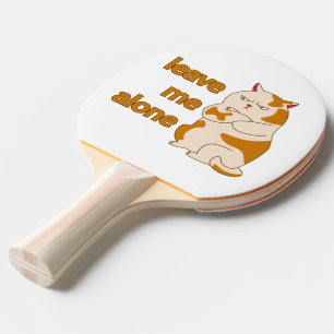 Moody fat cat leave me alone ping pong paddle