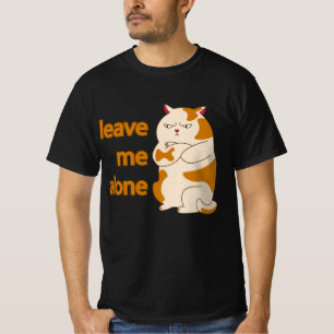 Moody fat cat leave me alone T-Shirt