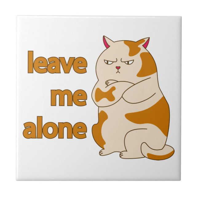 Moody fat cat leave me alone  tile (Front)