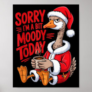 Moody Goose Christmas Santa Suit Coffee Humor Art Poster