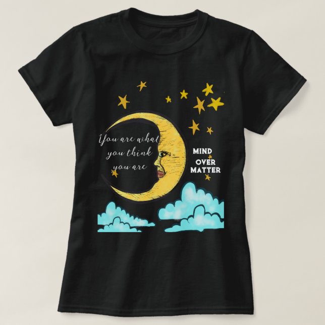 Moon and stars Mind over Matter shirt evil eye, (Design Front)