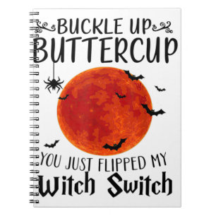 Moon Buckle Up Buttercup You Just Flipped My Witch Notebook