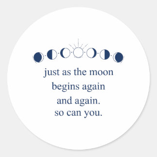 Moon Inspirational Saying Motivation Universe Classic Round Sticker