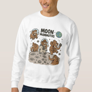MOON MAMMOTHS funny Sweatshirt