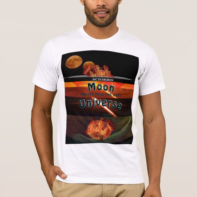 Moon Moving into the Next Universe T-Shirt (Front)