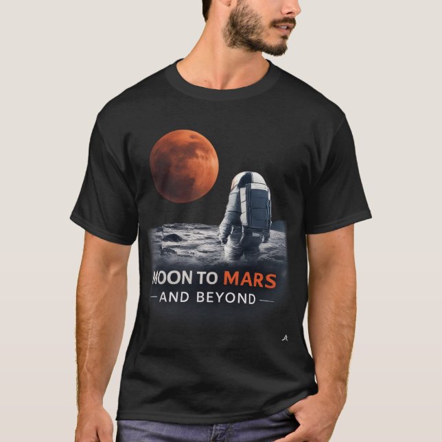 Moon to Mars and Beyond T-Shirt (Front)