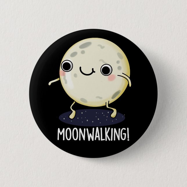 Moon Walking Funny Dance Pun Dark BG 6 Cm Round Badge (Front)
