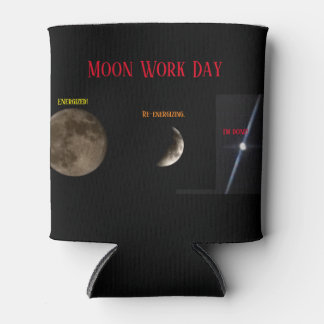 Moon Work Day Can Cooler