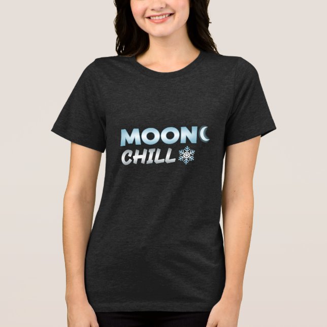 MOONC  CHILL Tri-Blend SHIRT (Front)