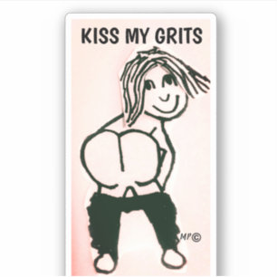 MOONING BUTT KISS MY GRITS GIRL CUSTOM STICKER