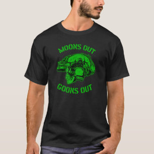 MOON'S OUT GOONS OUT Skull Helmet NVGs Military Me T-Shirt