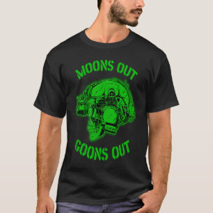 MOON'S OUT GOONS OUT Skull Helmet NVGs Military Me T-Shirt