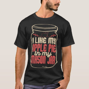 Moonshine Mason Jar Redneck Love Support Local Dr T-Shirt