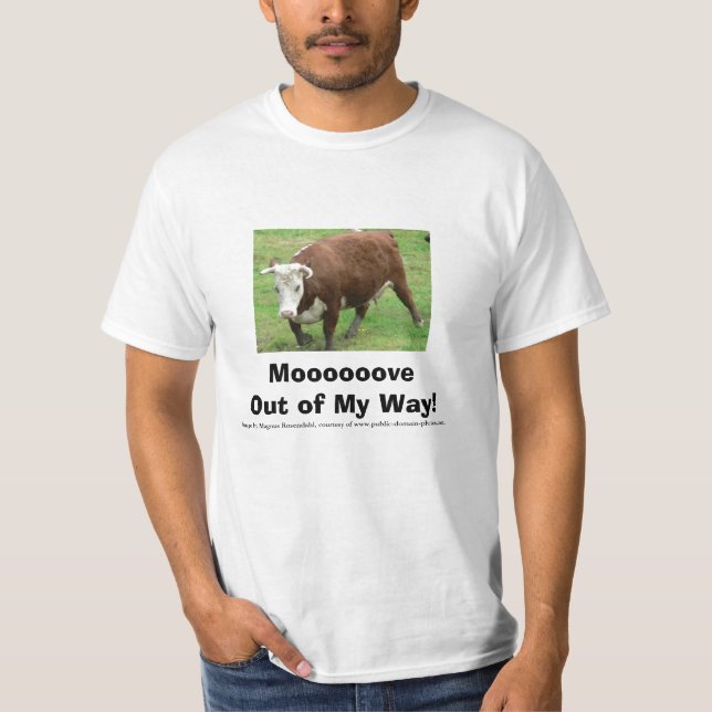 Moooooove Out of My Way! T-Shirt (Front)